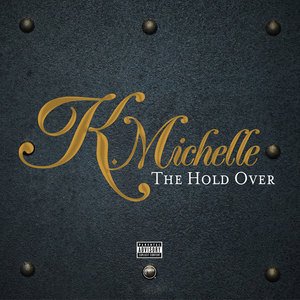 K.Michelle2018《The Hold Over (Explicit)》专辑封面图片.jpg