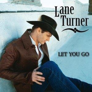 Lane Turner2006《Let You Go》专辑封面图片.jpg