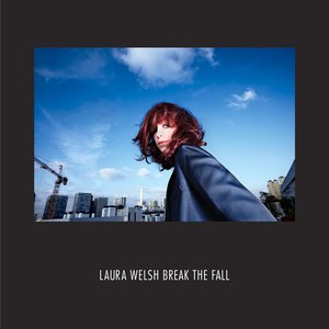 Laura Welsh2014《Break the Fall (Remixes)》专辑封面图片.jpg