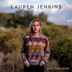 Lauren Jenkins2020《Ain't That Hard》专辑封面图片.jpg