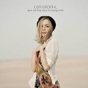 Lisa Ekdahl2009《Give Me That Slow Knowing Smile》专辑封面图片.jpg