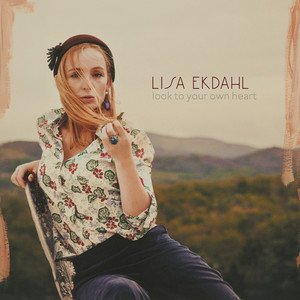 Lisa Ekdahl2014《Look To Your Own Heart》专辑封面图片.jpg