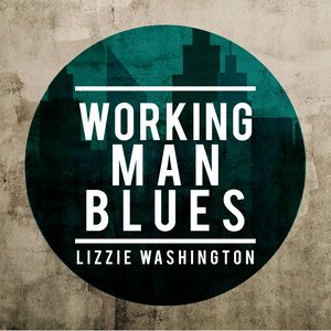 Lizzie Washington2015《Working Man Blues》专辑封面图片.jpg