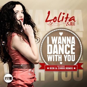 Lolita Jolie2013《I Wanna Dance with You》专辑封面图片.jpg