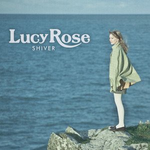 Lucy Rose2013《Shiver (战栗)》专辑封面图片.jpg