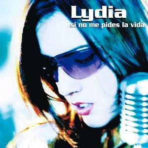 Lydia2002《Si No Me Pides La Vida》专辑封面图片.jpg