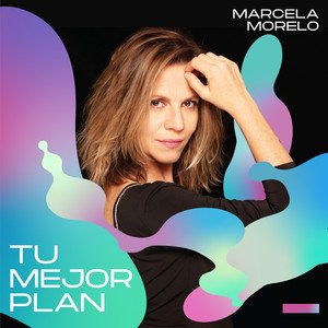 Marcela Morelo2020《Tu Mejor Plan》专辑封面图片.jpg