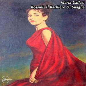 Maria Callas2020《Maria Callas Rossini- Il Barbiere Di Sivglia》专辑封面图片.jpg