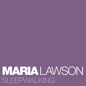 Maria Lawson2006《Sleepwalking (Full Version)》专辑封面图片.jpg