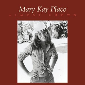 Mary Kay Place2014《Almost Grown (Bonus Track Vesion)》专辑封面图片.jpg