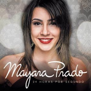 Mayara Prado2015《24 Horas por Segundo》专辑封面图片.jpg