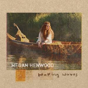 Megan Henwood2011《Making Waves (制造浪花)》专辑封面图片.jpg