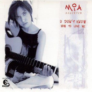 Mia Aegerter2003《U Don't Know How To Love Me (你不知如何爱我)》专辑封面图片.jpg