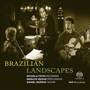 Michala Petri2017《Arrangements for Recorder, Guitar and Percussion (Brazilian Landscapes) (Pet...jpg