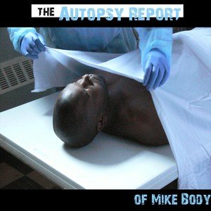 Mike Body2008《The Autopsy Report》专辑封面图片.jpg