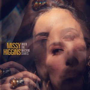 Missy Higgins2020《When the Machine Starts》专辑封面图片.jpg