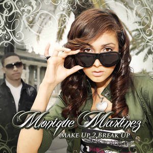 Monique Martinez2011《Make Up 2 Break Up》专辑封面图片.jpg