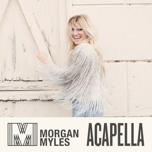 Morgan Myles2018《Acapella》专辑封面图片.jpg