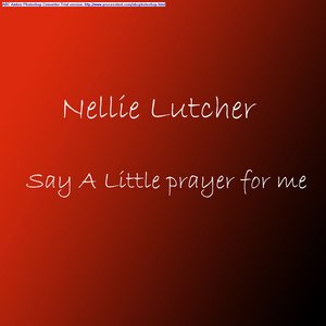 Nellie Lutcher2007《Say A Little Prayer For Me》专辑封面图片.jpg