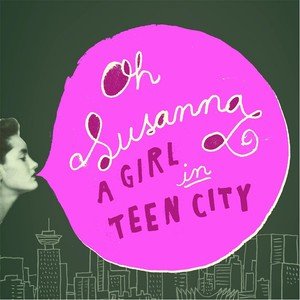 Oh Susanna2017《A Girl in Teen City (Explicit)》专辑封面图片.jpg