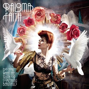 Paloma Faith2009《Do You Want the Truth or Something Beautiful》专辑封面图片.jpg