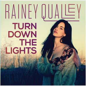 Rainey Qualley2015《Turn Down the Lights》专辑封面图片.jpg