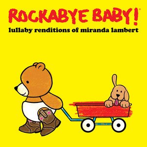 Rockabye Baby2019《Lullaby Renditions of Miranda Lambert》专辑封面图片.jpg