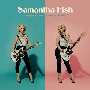 Samantha Fish2019《Watch It Die u002F Love Letters》专辑封面图片.jpg