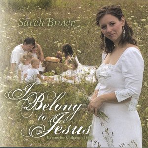 Sarah Brown2005《I Belong to Jesus》专辑封面图片.jpg