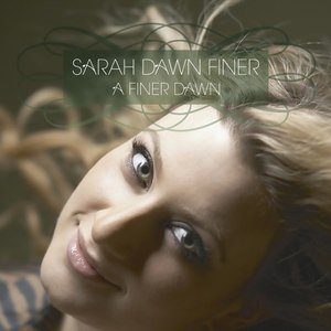 Sarah Dawn Finer2007《A Finer Dawn》专辑封面图片.jpg