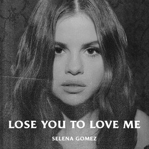 Selena Gomez2019《Lose You To Love Me》专辑封面图片.jpg