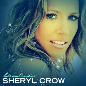 Sheryl Crow2008《Sheryl Crow - Hits & Rarities (International Version)》专辑封面图片.jpg