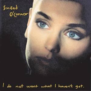 Sinéad O'Connor1990《I Do Not Want What I Haven't Got (Deluxe Version)》专辑封面图片.jpg