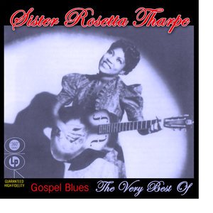 Sister Rosetta Tharpe2003《Gospel Blues - The Very Best Of》专辑封面图片.jpg