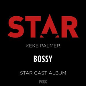 Star Cast2018《Bossy (From “Star” Season 2)》专辑封面图片.jpg