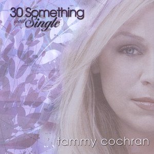 Tammy Cochran2009《30 Something and Single》专辑封面图片.jpg