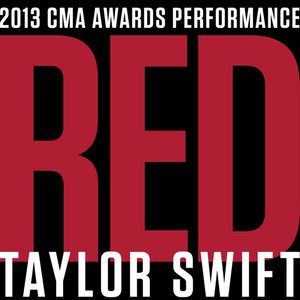 Taylor Swift2013《Red (2013 CMA Awards Performance)》专辑封面图片.jpg