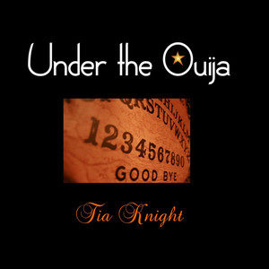 Tia Knight2011《Under the Ouija》专辑封面图片.jpg