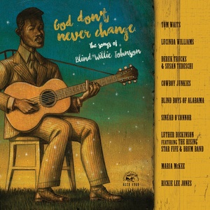 Various Artists2016《God Don't Never Change The Songs Of Blind Willie Johnson (上帝永不会改变：布林德·威利·约...jpg