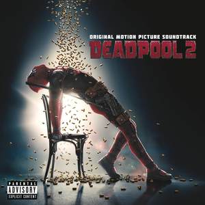 Various Artists2018《Deadpool 2 (Original Motion Picture Soundtrack) [Explicit]》专辑封面图片.jpg