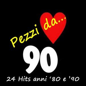 Various Artists2018《Pezzi da...90(24 Hits anni '80 e '90)》专辑封面图片.jpg