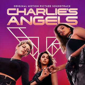 Various Artists2019《Charlie's Angels (Original Motion Picture Soundtrack) (霹雳娇娃 电影原声带)》专辑封面图片.jpg