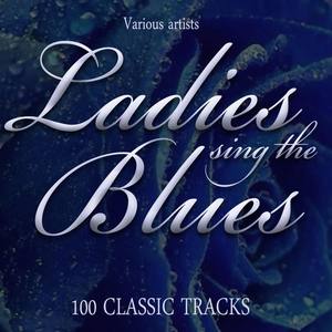 Various Artists2019《Ladies Sing the Blues - 100 Classic Tracks》专辑封面图片.jpg