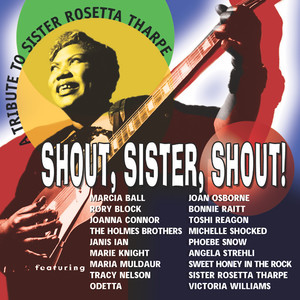 Various Artists2019《Shout, Sister, Shout A Tribute To Sister Rosetta Tharpe》专辑封面图片.jpg