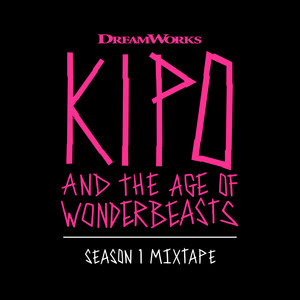 Various Artists2020《Kipo And The Age Of Wonderbeasts (Season 1 Mixtape)》专辑封面图片.jpg