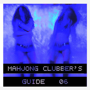 Various Artists2020《Mahjong Clubber's Guide 06》专辑封面图片.jpg