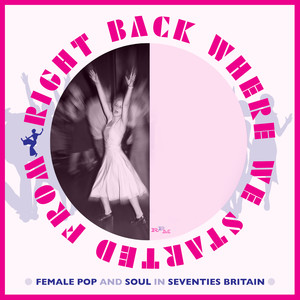 Various Artists2020《Right Back Where We Started From Female Pop And Soul In Seventies Britain》...jpg