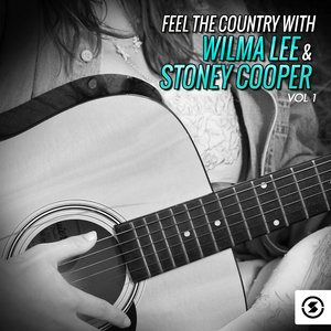 Wilma Lee2015《Feel the Country with Wilma Lee & Stoney Cooper, Vol. 1》专辑封面图片.jpg