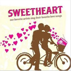 群星2009《Sweetheart Our Favorite Artists Sing Their Favorite Love Songs》专辑封面图片.jpg