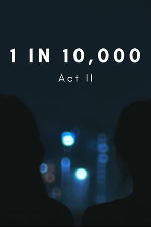 1 in 10,000 Act II - 2018高清海报.jpg